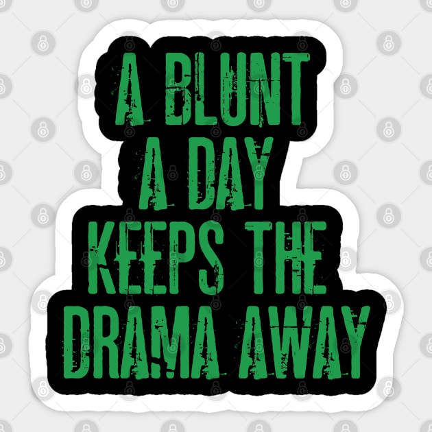 A blunt a day keeps the drama away Sticker by Dope 2